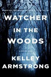 Book cover of Watcher in the Woods by Kelley Armstrong