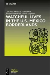 Book cover of Watchful Lives in the U.S.-Mexico Borderlands by Catherine Whittaker