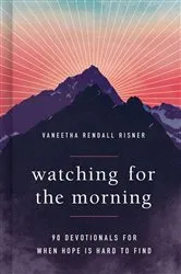 Book cover of Watching for the Morning by Vaneetha Risner