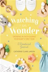 Book cover of Watching in Wonder by Catherine Claire Larson