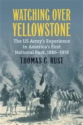 Book cover of Watching over Yellowstone by Thomas C. Rust