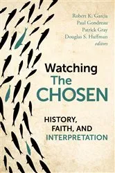 Book cover of Watching The Chosen by Robert K. Garcia