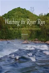 Book cover of Watching the River Run by Tim Palmer