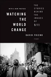 Book cover of Watching the World Change by David Friend