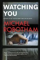 Book cover of Watching You by Michael Robotham