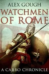 Book cover of Watchmen Of Rome by Alex Gough
