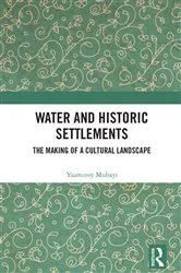 Book cover of Water and Historic Settlements by Yaaminey Mubayi