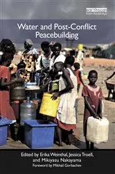 Book cover of Water and Post-Conflict Peacebuilding by Erika Weinthal