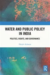 Book cover of Water and Public Policy in India by Deepti Acharya