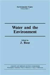 Book cover of Water and the Environment by J. Rose