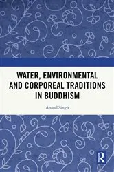 Book cover of Water, Environmental and Corporeal Traditions in Buddhism by Anand Singh