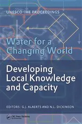 Book cover of Water for a Changing World - Developing Local Knowledge and Capacity by Guy Alaerts