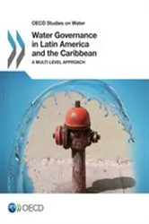 Book cover of Water Governance in Latin America and the Caribbean: A Multi-level Approach by OECD Publishing