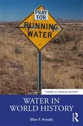 Book cover of Water in World History by Ellen F. Arnold