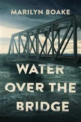 Book cover of Water Over the Bridge by Marilyn Boake