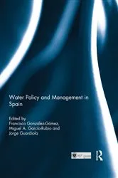 Book cover of Water Policy and Management in Spain by Francisco González-Gómez