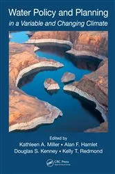 Book cover of Water Policy and Planning in a Variable and Changing Climate by Kathleen A. Miller