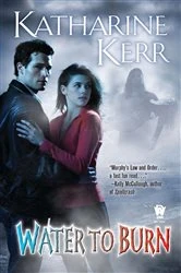 Book cover of Water to Burn by Katharine Kerr