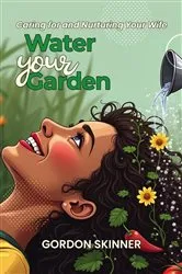 Book cover of Water Your Garden by Gordon Skinner