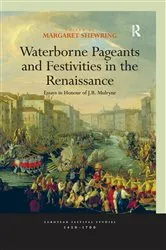 Book cover of Waterborne Pageants and Festivities in the Renaissance by Margaret Shewring