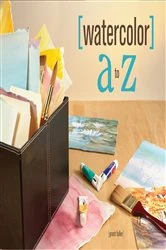 Book cover of Watercolor A to Z by Grant Fuller