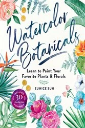 Book cover of Watercolor Botanicals by Eunice Sun