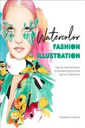 Book cover of Watercolor Fashion Illustration by Francesco Lo Iacono
