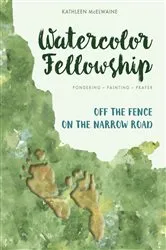 Book cover of Watercolor Fellowship by Kathleen Kilgore McElwaine