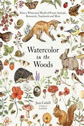 Book cover of Watercolor in the Woods by Jane Carkill