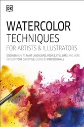 Book cover of Watercolor Techniques for Artists and Illustrators by DK