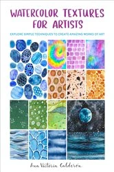 Book cover of Watercolor Textures for Artists by Ana Victoria Calderón