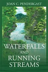 Book cover of Waterfalls and Running Streams by Joan C. Pendergast