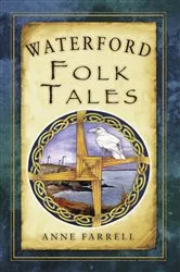 Book cover of Waterford Folk Tales by Anne Farrell