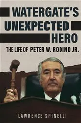 Book cover of Watergate's Unexpected Hero by Lawrence Spinelli