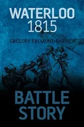 Book cover of Waterloo 1815: Battle Story by Gregory Fremont-Barnes