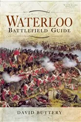 Book cover of Waterloo Battlefield Guide by David Buttery