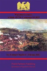 Book cover of Waterloo Lectures: A Study Of The Campaign Of 1815 [Illustrated - 4th Edition] by Unknown