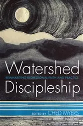 Book cover of Watershed Discipleship by Ched Myers