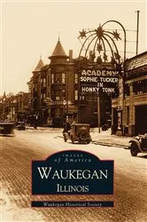 Book cover of Waukegan, Illinois by Waukegan Historical Society