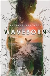 Book cover of Waveborn by Mikayla Whitaker