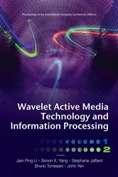 Book cover of Wavelet Active Media Technology And Information Processing (In 2 Volumes) - Proceedings Of The International Computer Conference 2006 by Jian Ping Li