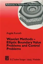 Book cover of Wavelet Methods — Elliptic Boundary Value Problems and Control Problems by Angela Kunoth