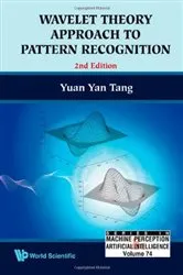 Book cover of Wavelet Theory Approach To Pattern Recognition (2nd Edition) by Yuan Yan Tang