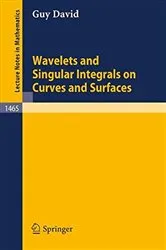 Book cover of Wavelets and Singular Integrals on Curves and Surfaces by Guy David
