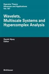 Book cover of Wavelets, Multiscale Systems and Hypercomplex Analysis by Daniel Alpay