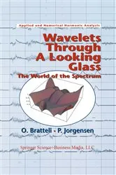Book cover of Wavelets Through a Looking Glass by Ola Bratteli