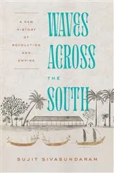 Book cover of Waves Across the South by Sujit Sivasundaram