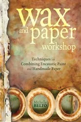 Book cover of Wax and Paper Workshop by Michelle Belto