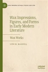 Book cover of Wax Impressions, Figures, and Forms in Early Modern Literature by Lynn M. Maxwell