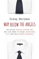 Book cover of Way Below the Angels by Craig Harline